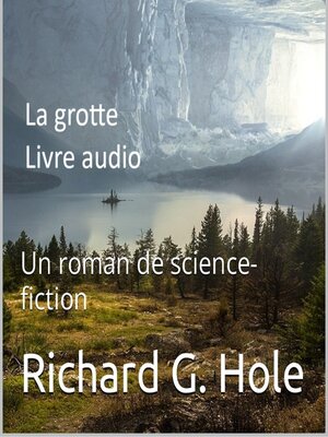 cover image of La Grotte. Un roman de science-fiction